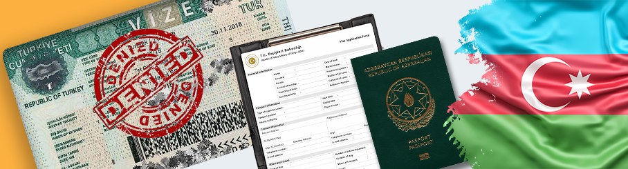 Turkey Visa Refusal for Azerbaijan Citizens